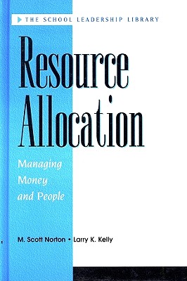 Resource Allocation: Managing Money and People - Norton, Scott