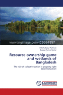 Resource Ownership Game and Wetlands of Bangladesh