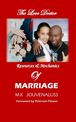 Resources and Mechanics of MARRIAGE: The love Doctor - M K, Jouvenalliss