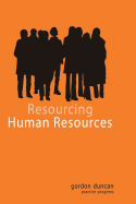 Resourcing Human Resources - Duncan, Gordon