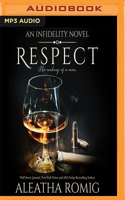 Respect: An Infidelity Novel - Romig, Aleatha, and Pallino, Brian (Read by)