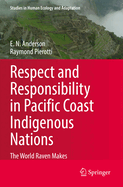 Respect and Responsibility in Pacific Coast Indigenous Nations: The World Raven Makes