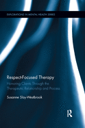 Respect-Focused Therapy: Honoring Clients through the Therapeutic Relationship and Process