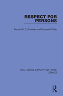 Respect for Persons: A Philosophical Analysis of the Moral, Political and Religious Idea of the Supreme Worth of the Individual Person