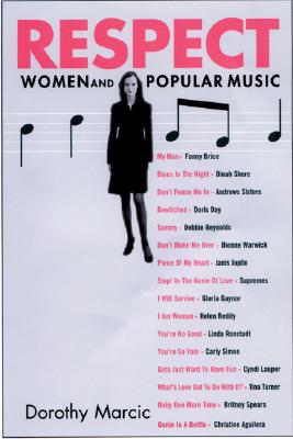 Respect: Women and Popular Music - Marcic, Dorothy