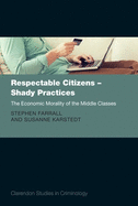 Respectable Citizens - Shady Practices: The Economic Morality of the Middle Classes
