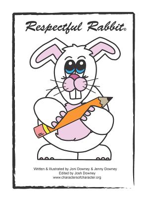 Respectful Rabbit Resource Book - Downey, Jennifer J, and Downey, Josh J (Editor), and Downey, Joni J