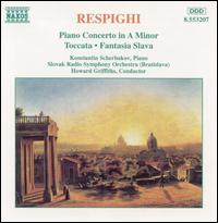 Respighi: Piano Concerto; Fantasia Slava - Ivan Tvrdk (cello); Konstantin Scherbakov (piano); Slovak Radio Symphony Orchestra; Howard Griffiths (conductor)