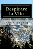 Respirare La Vita: Il Profondo Respiro Dell'arte E Della Poesia Rivela Universi Di Bellezza E Di Armonia