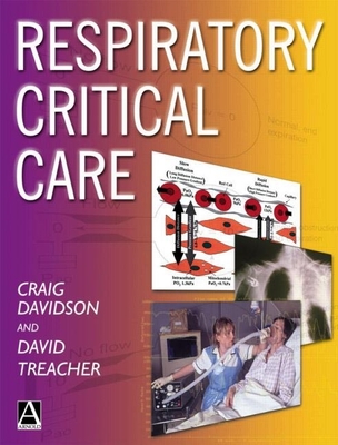 Respiratory Critical Care - Davidson, Craig (Editor), and Treacher, David (Editor)