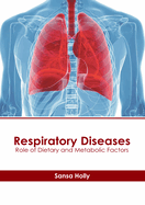 Respiratory Diseases: Role of Dietary and Metabolic Factors