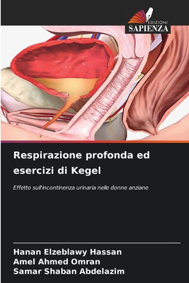 Respirazione profonda ed esercizi di Kegel - Hassan, Hanan Elzeblawy, and Omran, Amel Ahmed, and Abdelazim, Samar Shaban