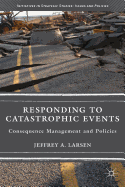 Responding to Catastrophic Events: Consequence Management and Policies