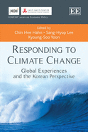 Responding to Climate Change: Global Experiences and the Korean Perspective - Hahn, Chin Hee (Editor), and Lee, Sang-Hyop (Editor), and Yoon, Kyoung-Soo (Editor)