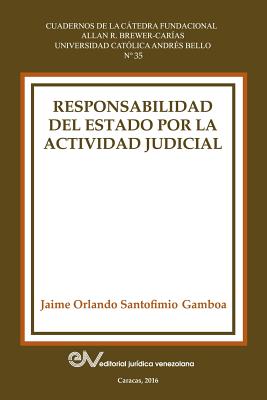 Responsabilidad del Estado Por La Actividad Judicial - Santofimio Gamboa, Jaime Orlando