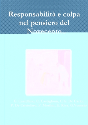 Responsabilit e colpa nel pensiero del Novecento - Vari, Autori