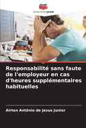 Responsabilit sans faute de l'employeur en cas d'heures supplmentaires habituelles