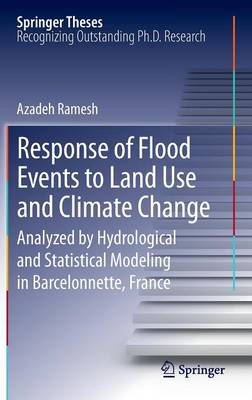 Response of Flood Events to Land Use and Climate Change: Analyzed by Hydrological and Statistical Modeling in Barcelonnette, France - Ramesh, Azadeh