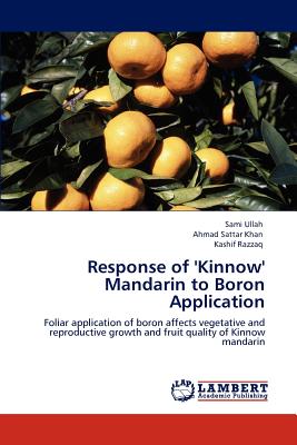 Response of 'Kinnow' Mandarin to Boron Application - Ullah, Sami, and Sattar Khan, Ahmad, and Razzaq, Kashif