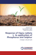 Response of Vigna Radiata L. to Application of Phosphorus and Sulphur