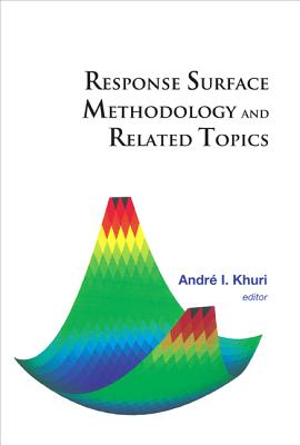 Response Surface Methodology and Related Topics - Yang, Jessie Yuyun (Editor), and Peterson, John J (Editor), and Khuri, Andre I (Editor)