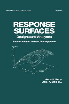 Response Surfaces: Designs and Analyses: Second Edition - Khuri, Andre I, and Cornell, John A