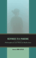Responses to a Pandemic: Philosophical and Political Reflections