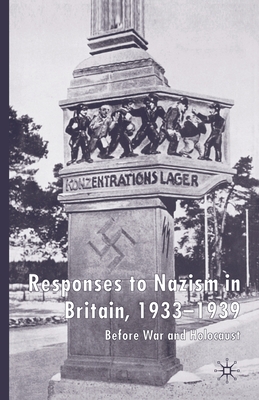 Responses to Nazism in Britain, 1933-1939: Before War and Holocaust - Stone, D