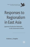 Responses to Regionalism in East Asia: Japanese Production Networks in the Automotive Sector