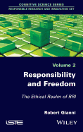 Responsibility and Freedom: The Ethical Realm of Rri