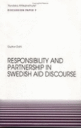 Responsibility and Partnership in Swedish Aid Discourse: Discussion Paper No 9