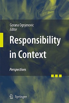 Responsibility in Context: Perspectives - Ognjenovic, Gorana (Editor)