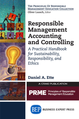 Responsible Management Accounting and Controlling: A Practical Handbook for Sustainability, Responsibility, and Ethics - Ette, Daniel A