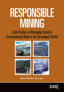Responsible Mining: Case Studies in Managing Social & Environmental Risks in the Developed World