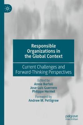 Responsible Organizations in the Global Context: Current Challenges and Forward-Thinking Perspectives - Bartoli, Annie (Editor), and Guerrero, Jose-Luis (Editor), and Hermel, Philippe (Editor)