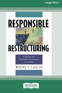 Responsible Restructuring: Creative and Profitable Alternatives to Layoffs [Standard Large Print 16 Pt Edition]