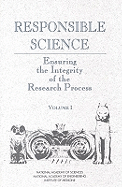 Responsible Science: Ensuring the Integrity of the Research Process: Volume I