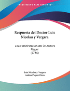 Respuesta del Doctor Luis Nicolau y Vergara: a la Manifestacion del Dr. Andres Piquer (1746)