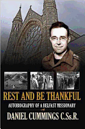 Rest and be Thankful: Autobiography of a Belfast Missionary