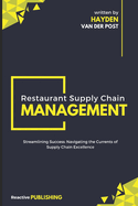Restaurant Supply Chain Management: Streamlining Success: Navigating the Currents of Supply Chain Excellence