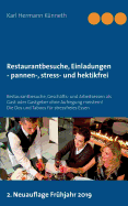 Restaurantbesuche, Einladungen - pannen-, stress- und hektikfrei: Restaurantbesuche, Gesch?fts- und Arbeitsessen als Gast oder Gastgeber ohne Aufregung meistern! Die Dos und Taboos f?r stressfreies Essen