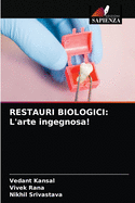 Restauri Biologici: L'arte ingegnosa!