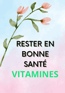 Rester En Bonne Sante: Bien tre