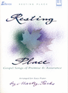 Resting Place: Gospel Songs of Promise and Assurance for Easy Piano