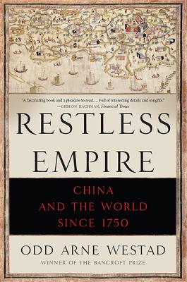 Restless Empire: China and the World Since 1750 - Westad, Odd Arne