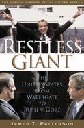 Restless Giant: The United States from Watergate to Bush V. Gore