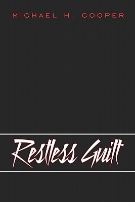 Restless Guilt - Cooper, Michael H