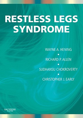 Restless Legs Syndrome - Hening, Wayne A, MD, PhD, and Allen, Richard, PhD, and Chokroverty, Sudhansu, MD, Frcp, Facp