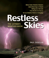 Restless Skies: The Ultimate Weather Book - Douglas, Paul