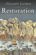 Restoration: 1666: A Year in Britain